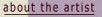 about the artist